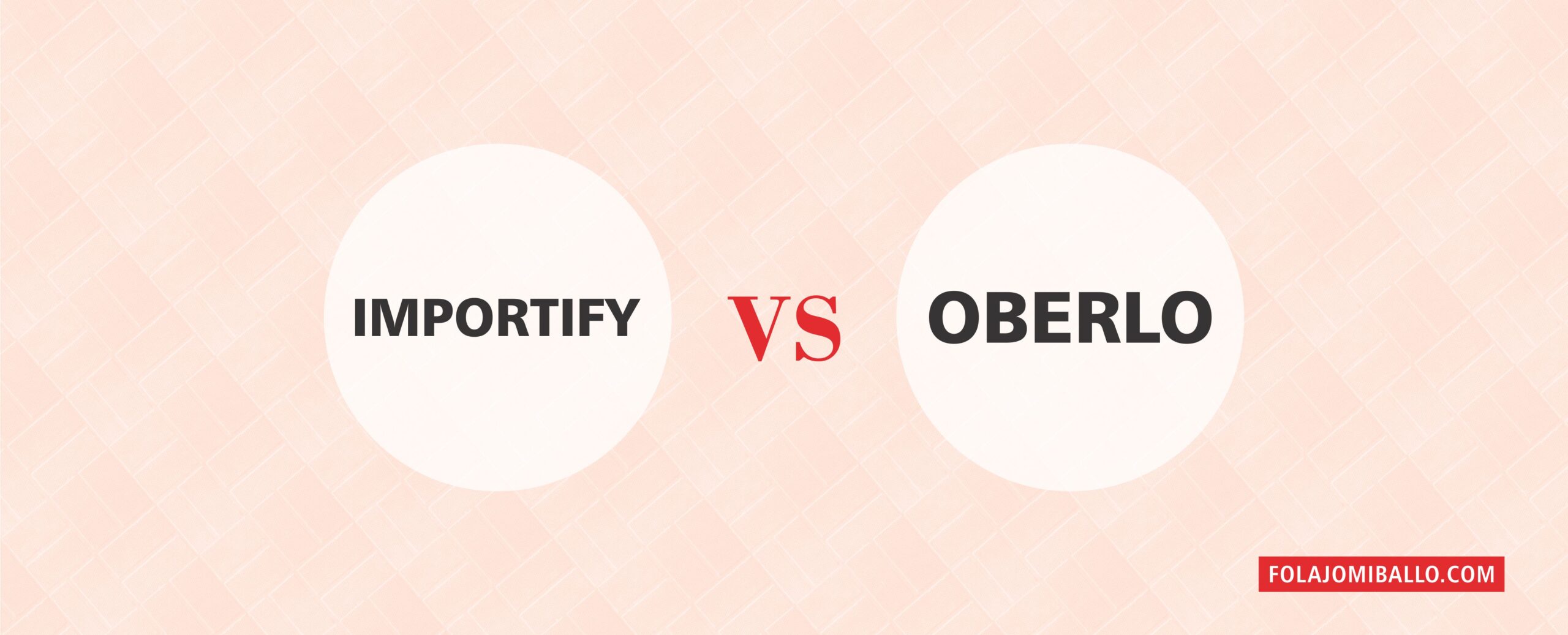 Importify vs Oberlo - Which Dropshipping tool is the best?