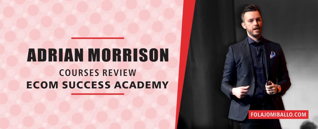 Adrian Morrison Course - Ecom Success Academy Review