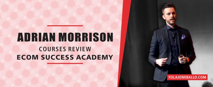 Adrian Morrison Course – Ecom Success Academy Review